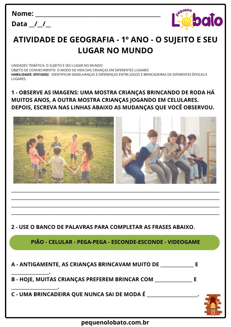 Atividade de Geografia 1º ano sobre o modo de vida das crianças em diferentes lugares com imagens de brincadeiras antigas e modernas para escrever as mudanças e completar as frases