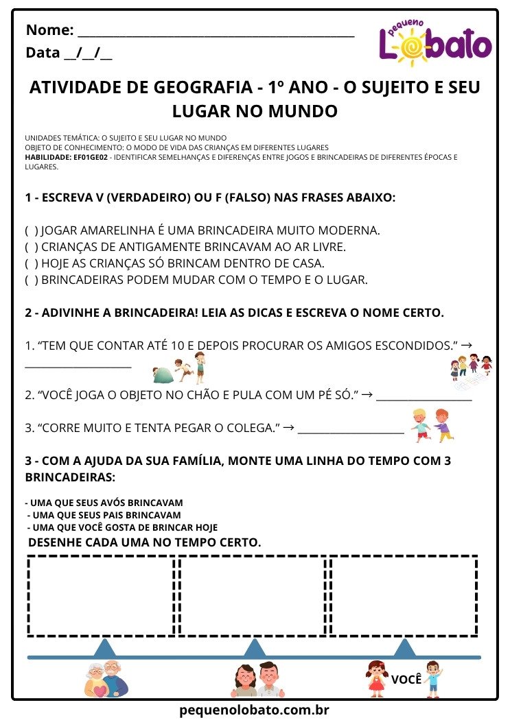 Atividade de Geografia 1º ano sobre o modo de vida das crianças em diferentes lugares com brincadeiras antigas e atuais com verdadeiro ou falso, adivinhas e linha do tempo