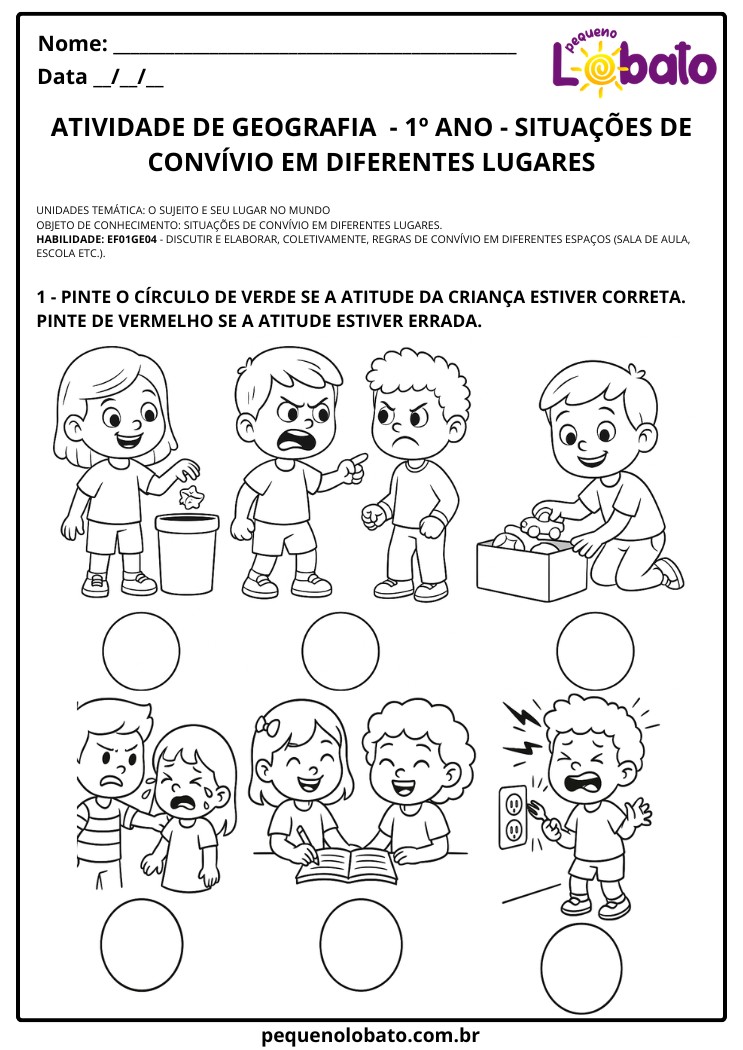 Atividade de Geografia para o 1º Ano que trabalha a identificação de atitudes corretas e erradas no convívio escolar, onde as crianças devem pintar círculos de verde ou vermelho conforme a ação apresentada