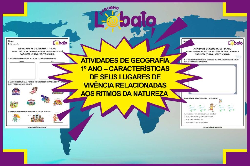 Atividades de Geografia 1º Ano – Características de seus Lugares de Vivência Relacionadas aos Ritmos da Natureza segundo a BNCC
