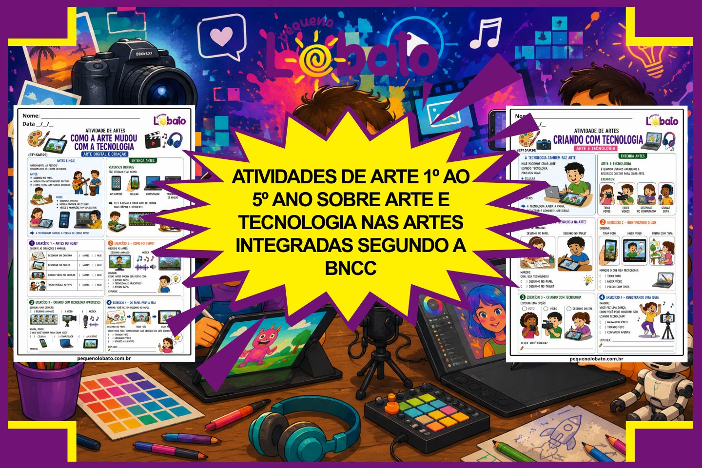 Atividades de Arte 1º ao 5º Ano sobre Arte e Tecnologia nas Artes Integradas segundo a BNCC