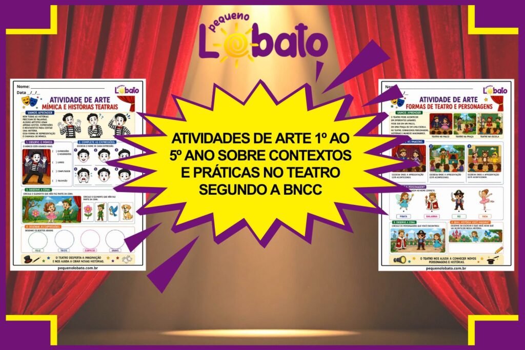 Atividades de Arte 1º ao 5º Ano sobre Contextos e Práticas no Teatro segundo a BNCC