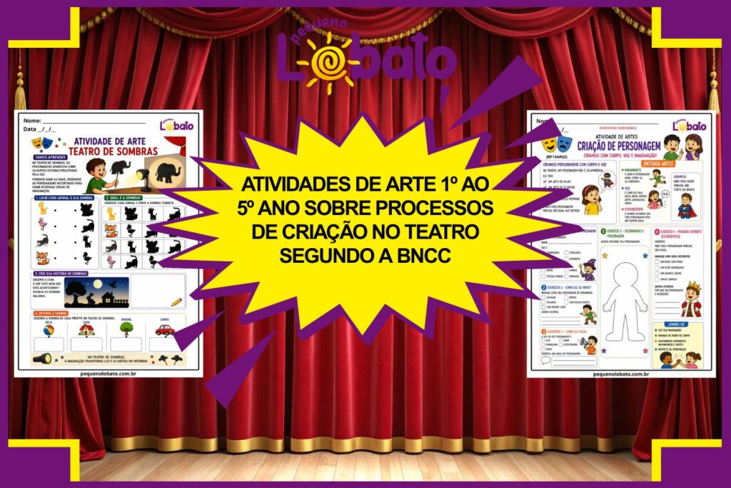 Atividades de Arte 1º ao 5º Ano sobre Processos de criação no Teatro segundo a BNCC
