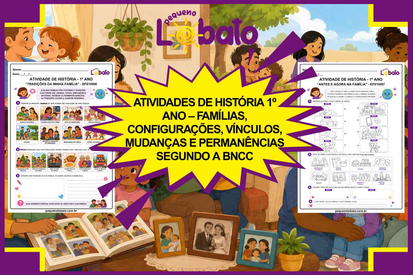Atividades de História 1º Ano sobre Famílias, Configurações, Vínculos, Mudanças e Permanências segundo a Bncc