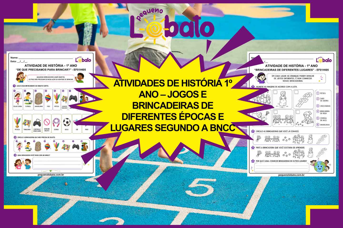 Atividades de História 1º Ano sobre Jogos e Brincadeiras de Diferentes Épocas e Lugares segundo a Bncc
