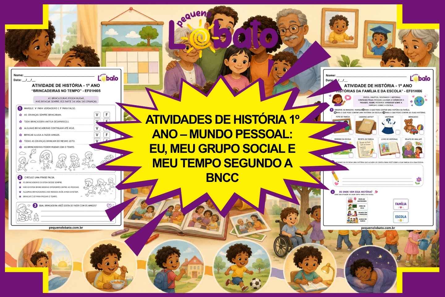 Atividades de História 1º Ano – Mundo Pessoal Eu, Meu Grupo Social e Meu Tempo segundo a BNCC